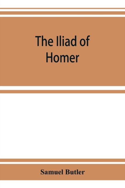 Cover for Samuel Butler · The Iliad of Homer (Paperback Book) (2019)