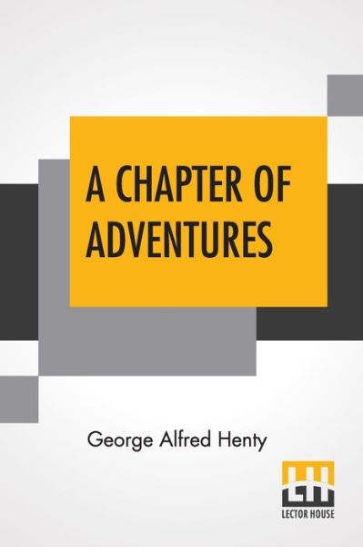 Cover for George Alfred Henty · A Chapter Of Adventures (Paperback Book) (2022)