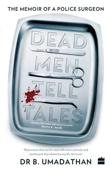 Cover for Priya K. Dr B. Umadathan · Dead Men Tell Tales: The Memoir of a Police Surgeon (Paperback Book) (2021)