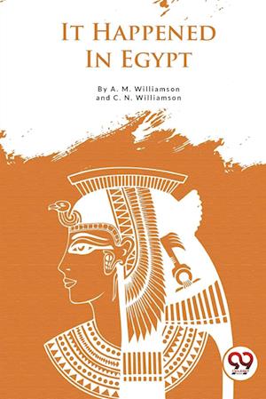 Cover for A. M. Williamson · It Happened in Egypt (Pocketbok) (2023)