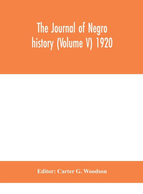 Cover for Carter G Woodson · The Journal of Negro history (Volume V) 1920 (Inbunden Bok) (2020)