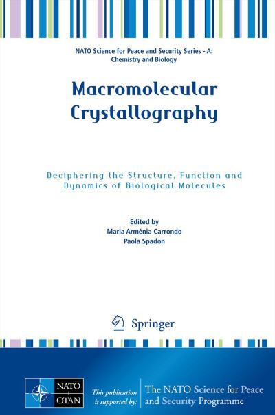Cover for Maria Armenia Carrondo · Macromolecular Crystallography: Deciphering the Structure, Function and Dynamics of Biological Molecules - NATO Science for Peace and Security Series A: Chemistry and Biology (Gebundenes Buch) (2011)