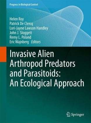 Cover for Helen Roy · Invasive Alien Arthropod Predators and Parasitoids: An Ecological Approach - Progress in Biological Control (Taschenbuch) (2013)