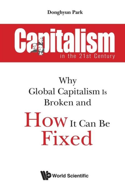 Cover for Park, Donghyun (Asian Development Bank, Philippines) · Capitalism In The 21st Century: Why Global Capitalism Is Broken And How It Can Be Fixed (Paperback Book) (2019)