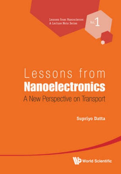 Cover for Supriyo Datta · Lessons from Nanoelectronics: a New Perspective on Transport - Lessons from Nanoscience: a Lecture Notes Series (Paperback Book) (2012)
