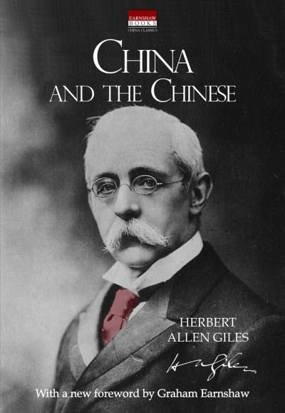 Cover for Herbert Allen Giles · China and the Chinese: With a new foreword by Graham Earnshaw (Paperback Book) (2022)