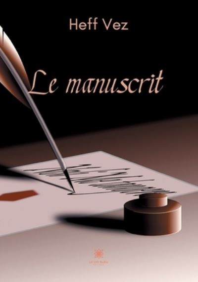 Cover for Heff Vez · Le manuscrit (Paperback Book) (2021)