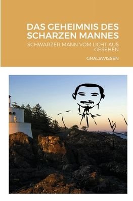 Cover for Adler Wissa · Das Geheimnis Des Scharzen Mannes: Schwarzer Mann Vom Licht Aus Gesehen (Pocketbok) (2020)