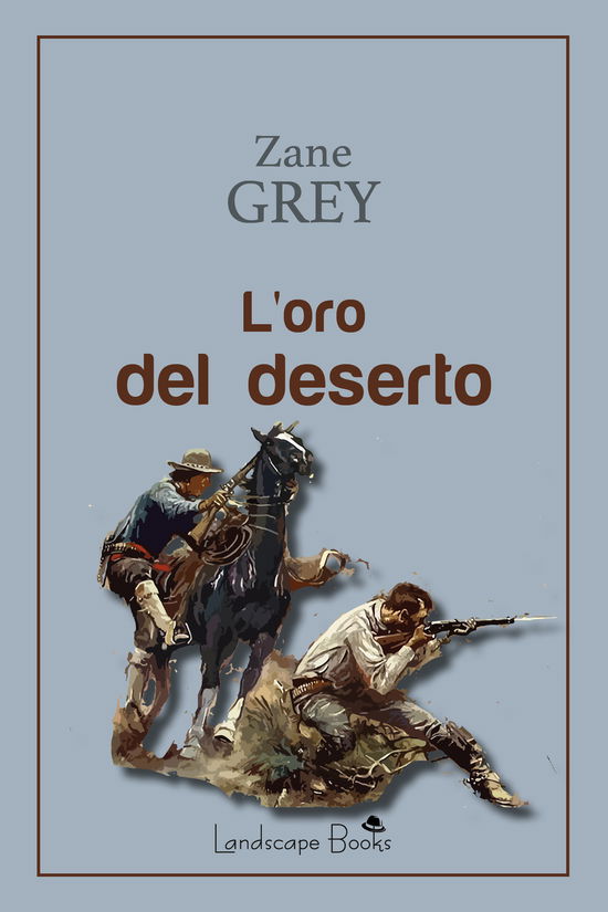 Cover for Zane Grey · L' Oro Del Deserto (Book)