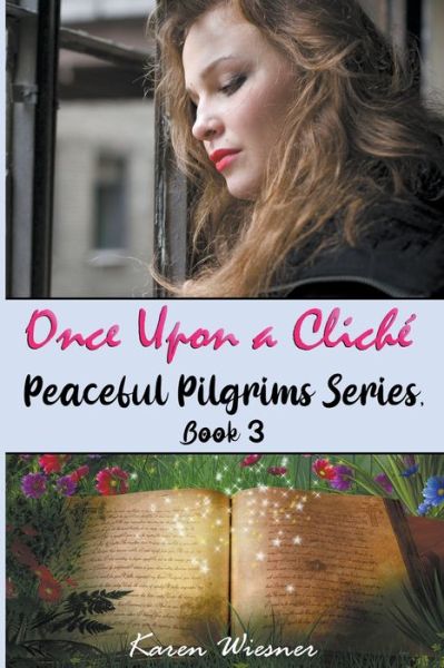 Once Upon a Cliche - Karen Wiesner - Books - Writers Exchange E-Publishing - 9798201586294 - December 24, 2021