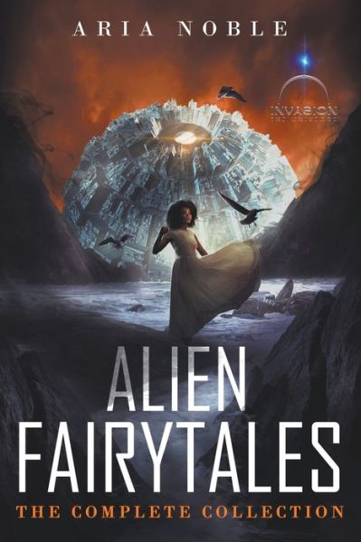 Cover for Aria Noble · Alien Fairytales: The Complete Collection (Paperback Book) (2021)