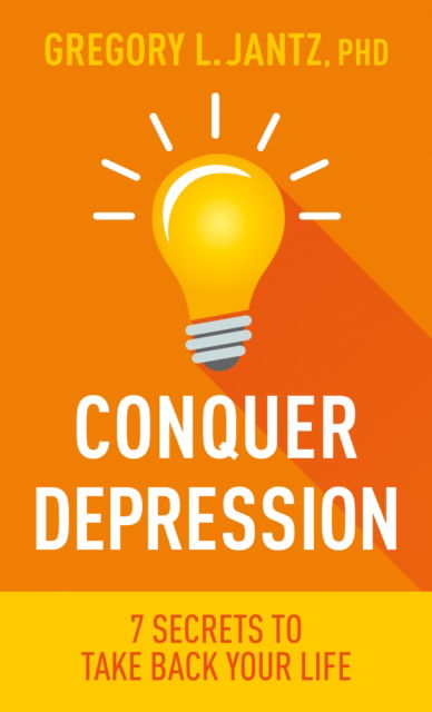 Cover for Gregory L. Jantz Ph.D. · Conquer Depression (Paperback Book) (2025)