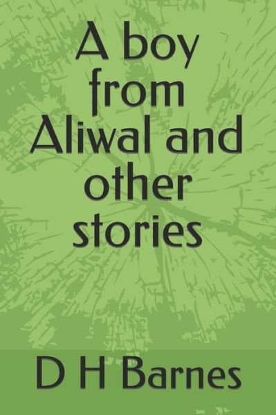 Cover for D H Barnes · A boy from Aliwal and other stories (Paperback Bog) (2021)
