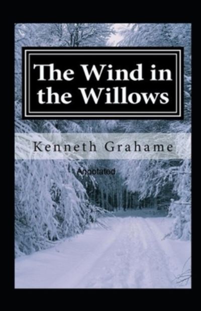 Cover for Kenneth Grahame · The Wind in the Willows Annotated (Paperback Bog) (2021)