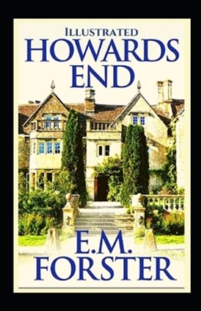 Howards End Illustrated - E M Forster - Books - Independently Published - 9798519489294 - June 12, 2021