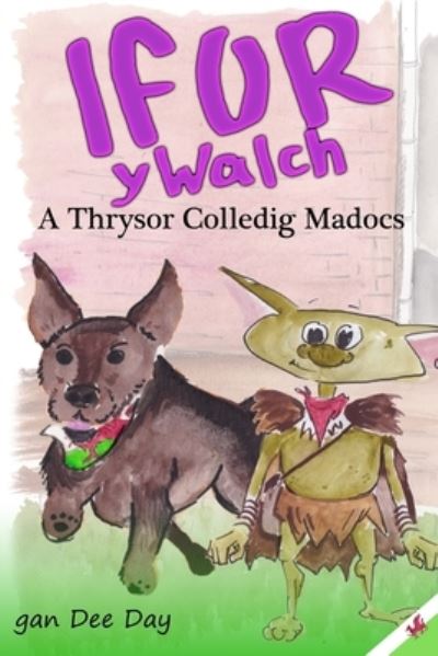 Cover for Dee Day · Ifor Y Walch A Thrysor Colledig Madocs - Ifor Y Walch (Pocketbok) [Ivor The Imp Welsh edition] (2021)