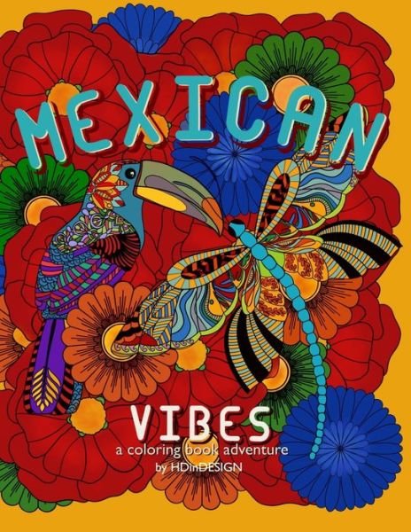 Mexican Vibes. A coloring book adventure. - Hd In Design - Bøker - Independently Published - 9798542331294 - 29. juli 2021