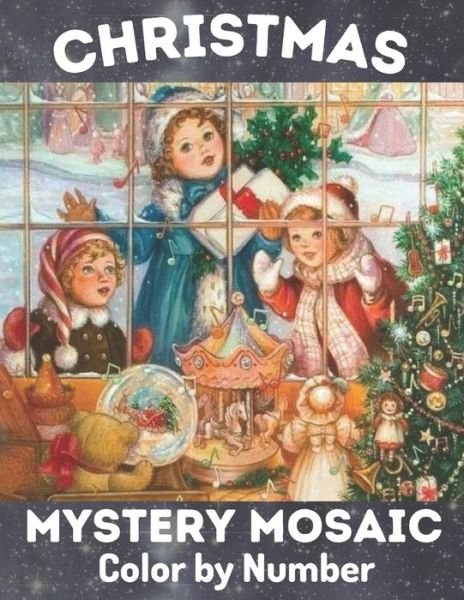 Cover for John Anderson · Christmas Mystery Mosaic Color By Number: Color by Numbers The 40 Christmas Mosaics of Cute Designs Using the Color Coloring Book for Kids Relaxation and Stress Relief (Paperback Bog) (2021)