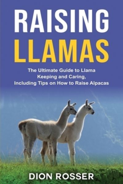 Cover for Dion Rosser · Raising Llamas (Paperback Book) (2020)