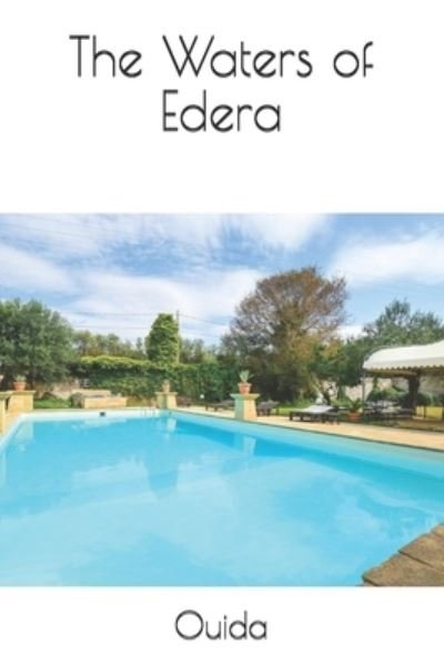 The Waters of Edera - Ouida - Books - Independently Published - 9798570712294 - January 21, 2021