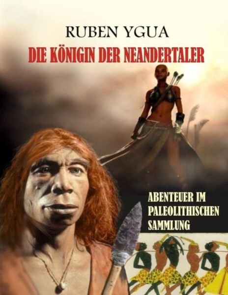 Cover for Ruben Ygua · Die Koenigin Der Neandertaler (Paperback Bog) (2021)