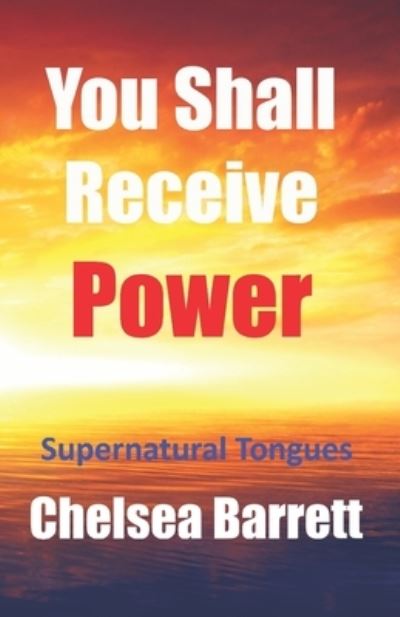 Cover for Chelsea Barrett · You Shall Receive Power (Paperback Book) (2020)