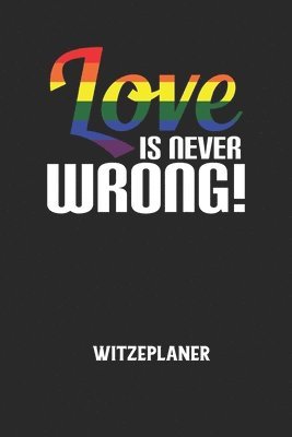 Cover for Witze Notizbuch · LOVE IS NEVER WRONG! - Witzeplaner (Taschenbuch) (2020)