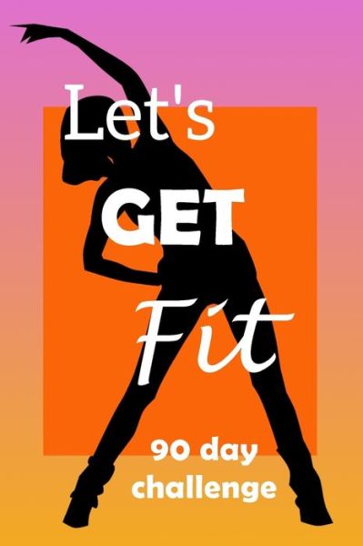 Cover for 1001 Solutions · Let's Get Fit 90 Day Challenge (Paperback Book) (2020)