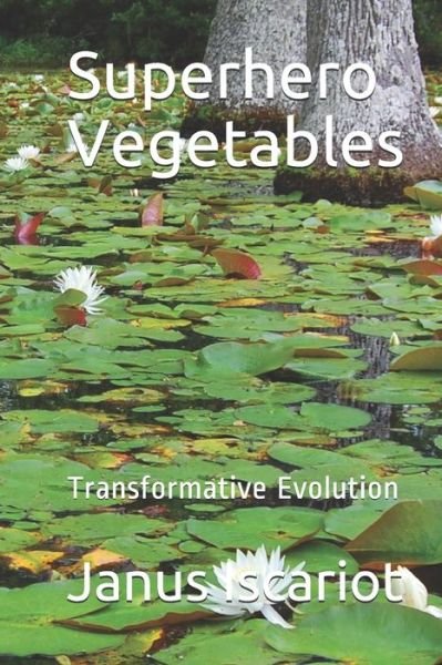 Cover for Janus Iscariot · Superhero Vegetables (Paperback Book) (2020)