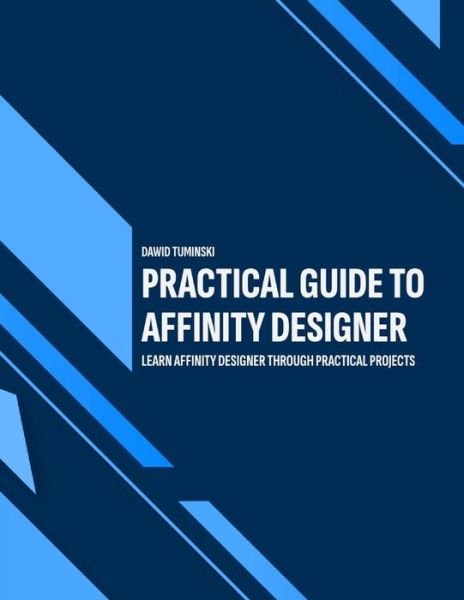 Cover for Dawid Tuminski · Practical Guide to Affinity Designer (Paperback Bog) (2020)