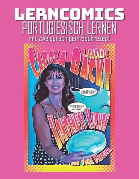 Cover for York Patrick · Lerncomics - Portugiesisch lernen mit zweisprachigem Backrezept - Carola Backt Kokosnuss Kuchen (Paperback Book) (2020)