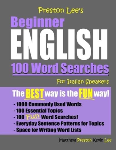 Preston Lee's Beginner English 100 Word Searches For Italian Speakers - Matthew Preston - Livros - Independently Published - 9798706292294 - 8 de fevereiro de 2021