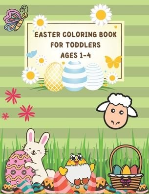 Cover for Indulge Your Kid · Easter coloring book for toddlers ages 1-4: Large images, thick lines, perfect Easter gift for small and preschool children (Paperback Book) (2021)