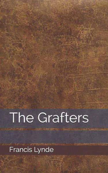 Cover for Francis Lynde · The Grafters (Paperback Book) (2021)