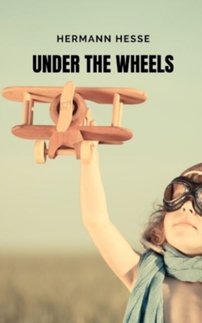 Cover for Hermann Hesse · Under the Wheels (Paperback Book) (2021)