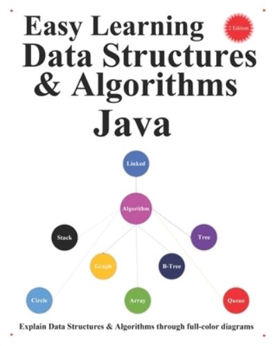 Easy Learning Data Structures & Algorithms Java (2 Edition): Explain Data Structures & Algorithms through full-color diagrams - Java Foundation Design Patterns & Data Structures & Algorithms - Yang Hu - Bücher - Independently Published - 9798737771294 - 14. April 2021