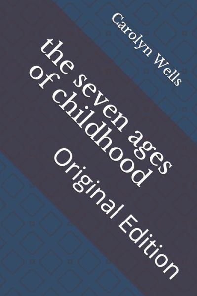 Cover for Carolyn Wells · The seven ages of childhood (Paperback Book) (2021)