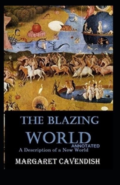 Cover for Margaret Cavendish · The Blazing World Annotated (Paperback Book) (2021)