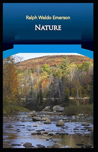 Nature - Ralph Waldo Emerson - Książki - Independently Published - 9798747402294 - 2 maja 2021