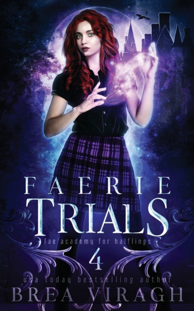 Cover for Brea Viragh · Faerie Trials: A Slow Burn Paranormal Fantasy Academy Romance - Fae Academy for Halflings (Paperback Book) (2022)