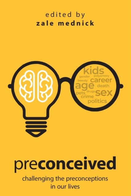 Cover for Zale Mednick · Preconceived: Challenging the preconceptions in our lives (Paperback Bog) (2022)