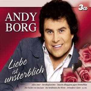 Cover for Andy Borg · Liebe Ist Unsterblich (CD) (2007)