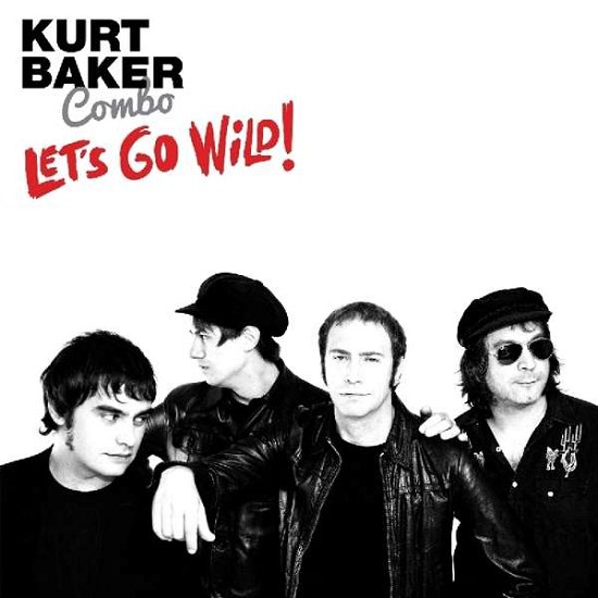 Cover for Kurt Baker Combo · Lets Go Wild! (CD) (2018)