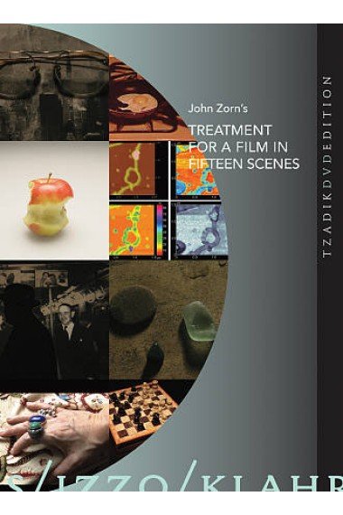 John Zorn's Treatment For A Film In Fifteen Scenes - John Zorn - Elokuva - TZADIK - 0702397301295 - tiistai 26. helmikuuta 2013