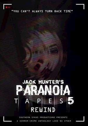 Cover for Feature Film · Jack Hunter's Paranoia Tapes 5: Rewind (DVD) (2020)