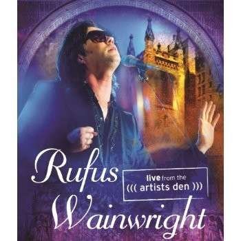 Live from the Artists den - Rufus Wainwright - Films - UNIVERSAL - 0804879187295 - 7 maart 2019