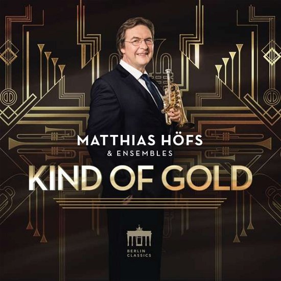 Kind of Gold - Matthias Hofs - Musik - BERLIN CLASSICS - 0885470011295 - 12. oktober 2018
