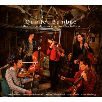 Cover for Bumbac Quintet · Libre Voyage Dans Les Musiques Des Balkans (CD) (2016)