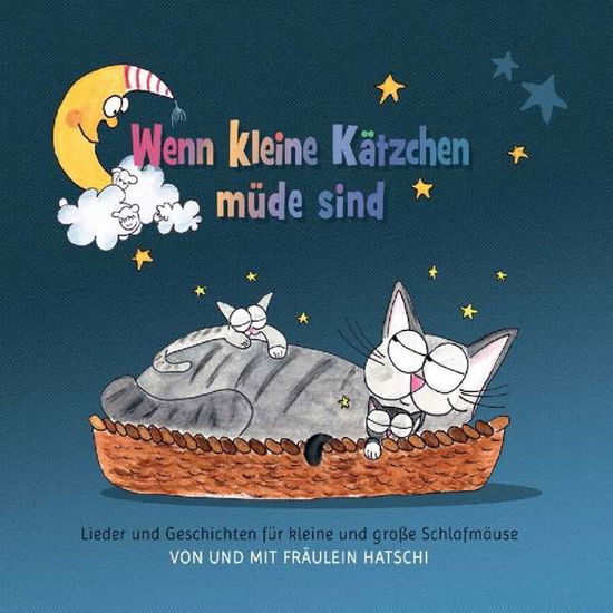 Wenn kleine Kätzchen müde sind - Carmen Hatschi - Music - KREUZBERG RECORDS - 4018262261295 - January 19, 2018