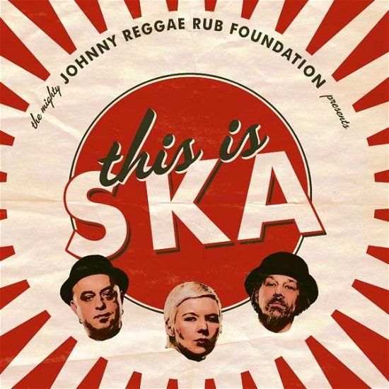 Cover for Johnny Reggae Rub Foundation · This Is Ska (SCD) (2018)
